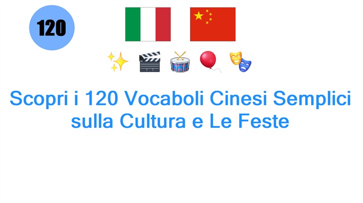 Scopri i 120 Vocaboli Cinesi Semplici sulla Cultura e Le Feste